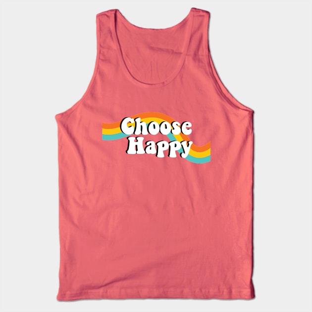 Choose Happy Tank Top by Hello Sunshine